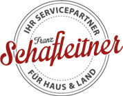 Franz Schafleitner -  Ihr Servicepartner für Haus & Land