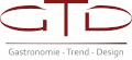 Gastronomie - Trend und Design GmbH