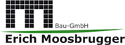 Erich Moosbrugger Bau-GmbH - Erich Moosbrugger Bau-GmbH
