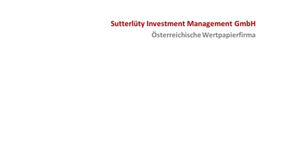Sutterlüty Investment Management GmbH - Sutterlüty Investment Management GmbH