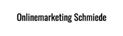 Onlinemarketing Schmiede e.U. - Onlinemarketing Agentur für KMU & Start-ups