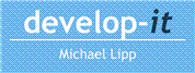 Ing. Michael Lipp - develop-it Ing. Michael Lipp