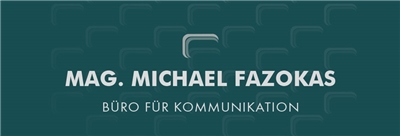 Mag. Michael Albert Fazokas - Mag. Michael Fazokas - Büro für Kommunikation
