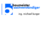 Ing. Michael Burger -  Baumeister und Sachverständiger