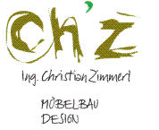 Ing. Christian Gottfried Peter Zimmerl - Ch'Z Möbelbau & Design