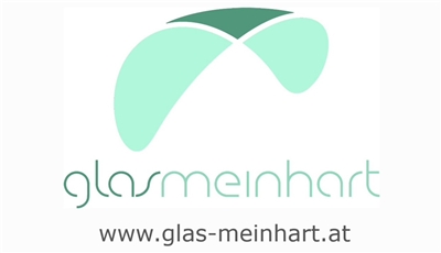GLAS - MEINHART Gesellschaft m.b.H. - Glas und Metall verarbeitender Betrieb