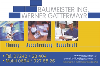 Baumeister Ing. Werner Gattermayr GmbH - Planender Baumeister / Bauträger / Berufs-und Pressefotograf